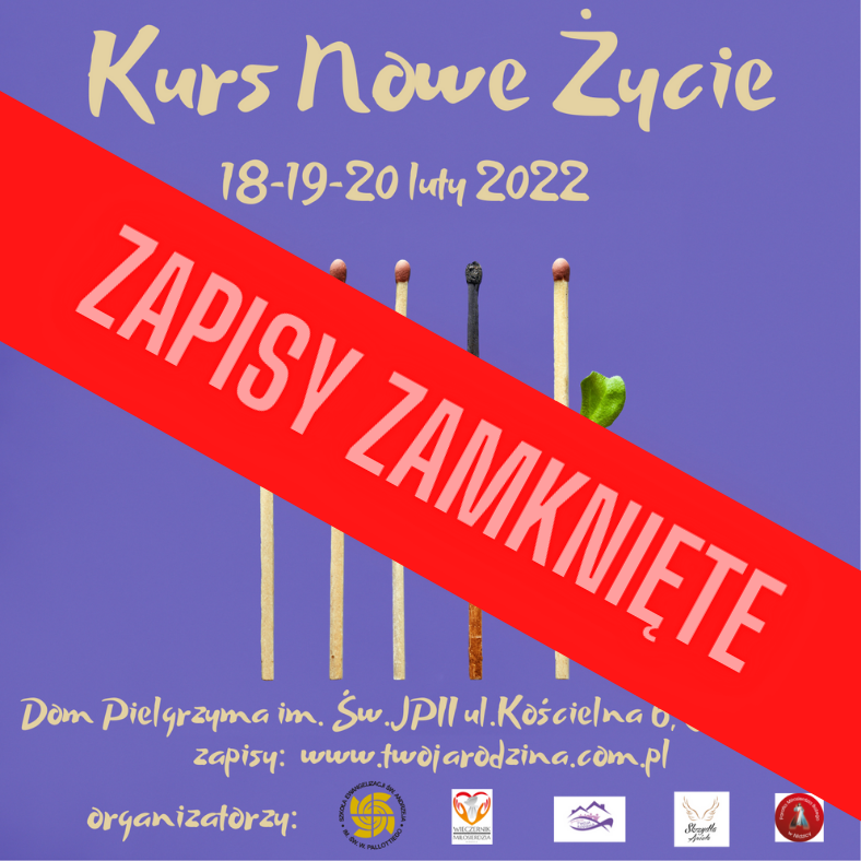 Kurs Nowe Życie 18-20 luty 2022 / Gietrzwałd – zapisy ZAMKNIĘTE!